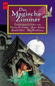 Das Magische Zimmer. Zaubergeschichten.