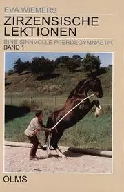 Zirzensische Lektionen 1. Eine sinnvolle Pferdegymnastik.