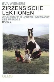 Zirzensische Lektionen 2. Gymnastik für Körper und Psyche des Pferdes.