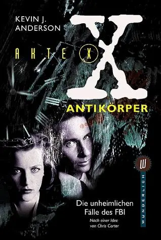 Akte X. Antikörper. Die unheimlichen Fälle des FBI.