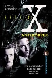 Akte X. Antikörper. Die unheimlichen Fälle des FBI.