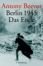 Berlin 1945. Das Ende.
