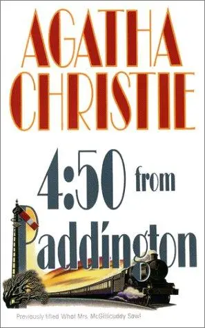 The 4:50 From Paddington (Previously title: What Mrs. McGillicuddy Saw!)