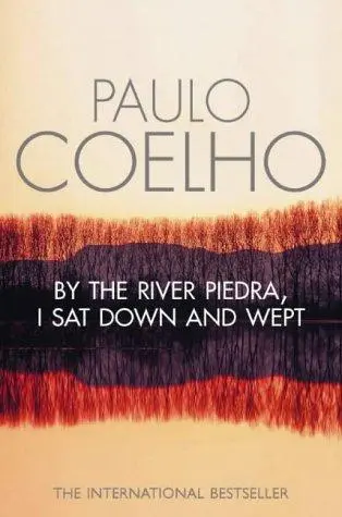 By the River Piedra, I Sat Down and Wept