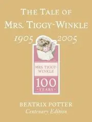 The Tale of Mrs. Tiggy-Winkle Centenary Edition