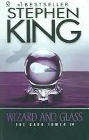 Wizard and Glass (The Dark Tower, Book 4)