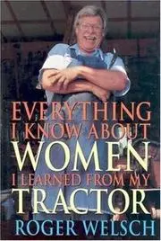 Everything I Know About Women I Learned From My Tractor