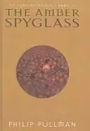 Amber Spyglass (His Dark Materials)