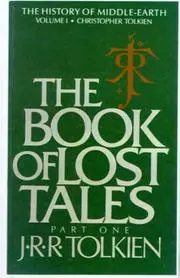 The Book of Lost Tales, Part One (The History of Middle-Earth, Vol. 1)