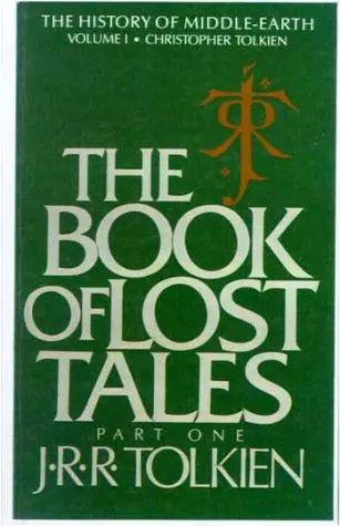 The Book of Lost Tales, Part One (The History of Middle-Earth, Vol. 1)
