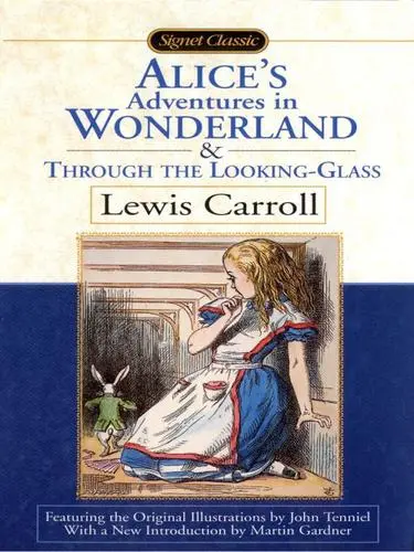 Alice's Adventures in Wonderland & Through the Looking Glass