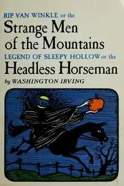 Rip Van Winkle, or, The strange men of the mountains ; [and] Legend of Sleepy Hollow, or, The headless horseman