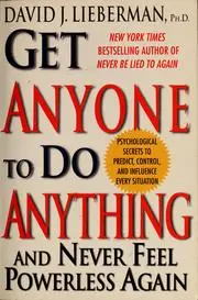 Get anyone to do anything and never feel powerless again
