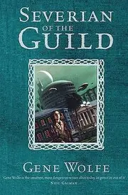 Severian Of The Guild The Book Of The New Sun