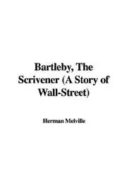 Bartleby, The Scrivener (A Story of Wall-Street)