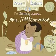 The Untidy House Of Mrs Tittlemouse A Tiny Tale