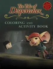 The Tale of Despereaux Coloring and Activity Book
            
                Tale of Despereaux