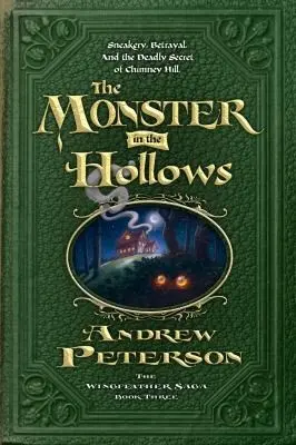 Monster in the Hollows : (Wingfeather Series 3)