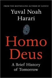 Homo Deus: A Brief History of Tomorrow