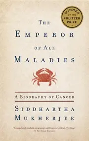 The Emperor of All Maladies