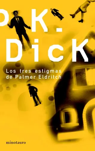 Los tres estigmas de Palmer Eldritch - 1. ed.