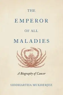 The Emperor of All Maladies