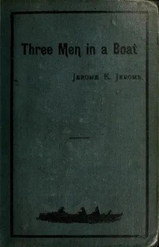 Three Men in a Boat (to say nothing of the dog)