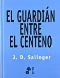 Guardian Entre El Centeno, El - Tapa Dura -