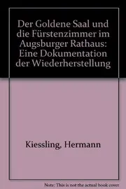 Der Goldene Saal und die Fürstenzimmer im Augsburger Rathaus