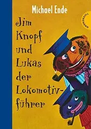 Jim Knopf und Lukas der Lokomotivführer.: (Ab 6 J.).