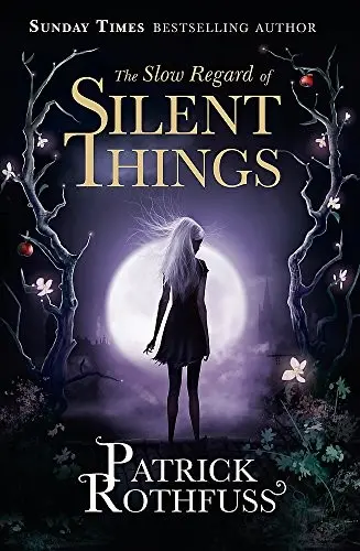 The Slow Regard of Silent Things: A Kingkiller Chronicle Novella [Paperback] [Nov 10, 2016] Patrick Rothfuss