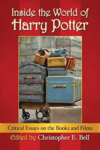 Inside the World of Harry Potter: Critical Essays on the Books and Films
