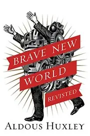 Brave New World Revisited