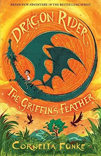Dragon Rider: The Griffin's Feather [Paperback] [Jul 05, 2017] Cornelia Funke