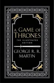 A Game of Thrones: The 20th Anniversary Illustrated Edition [Hardcover] [Jan 01, 2016] George R. R. Martin