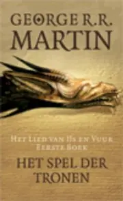 Het Spel Der Tronen (Het Lied van IJs en Vuur, No. 1)