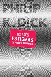 Três Estigmas de Palmer Eldritch (Em Portuguese do Brasil)