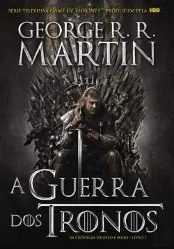As Crónicas de Gelo e Fogo Vol.1 : A Guerra dos Tronos