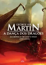 Cronicas de Gelo e Fogo - A Danca dos Dragoes - Livro Cinco (Em Portugues do Brasil)