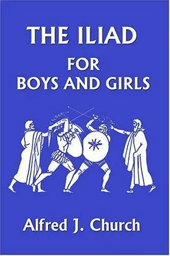 The Iliad for Boys and Girls