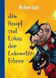 Jim Knopf und Lukas, der Lokomotivfuhrer