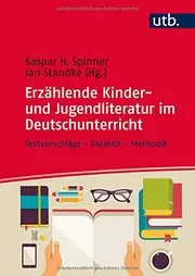 Erzählende Kinder- und Jugendliteratur im Deutschunterricht