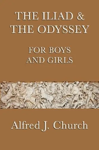 The Iliad & the Odyssey for Boys and Girls