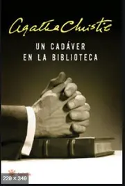 Un cadáver en la biblioteca - 1. ed.