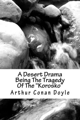 A Desert Drama Being The Tragedy Of The "Korosko"