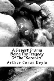 A Desert Drama Being The Tragedy Of The "Korosko"