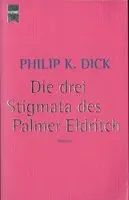 Die drei Stigmata des Palmer Eldritch.