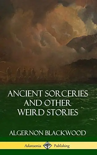 Ancient Sorceries and Other Weird Stories