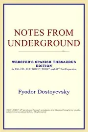 Notes from Underground (Webster's Spanish Thesaurus Edition)