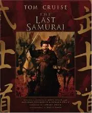The Last Samurai (Screenplay and Movie Guide)